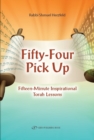 Image for Fifty Four Pick Up : Fifteen Minute Inspirational Torah Lessons