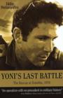 Image for Yonis Last Battle : The Rescue at Entebbe, 1976