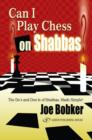 Image for Can I Play Chess on Shabbas: The Do&#39;s &amp; Don&#39;ts of Shabbas Made Simple