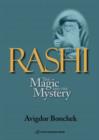 Image for Rashi : The Magic &amp; the Mystery -- Keys to Unlocking Rashi&#39;s Unique Torah Commentary