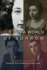 Image for Love in a world of sorrow  : a teenage girl&#39;s Holocaust memoirs