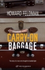 Image for Carry-on baggage  : the story of a man who thought he travelled light