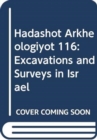 Image for Hadashot Arkheologiyot 116 : Excavations and Surveys in Israel