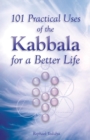 Image for 101 Practical Uses of the Kabbalah for a Better Life