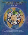 Image for The night that unites Passover Hagaddah  : spiritual teachings, enchanting stories, &amp; interactive questions