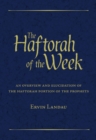 Image for The Haftorah of the Week : An Overview and Elucidation of the Haftorah Portion of the Prophets