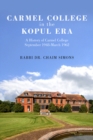 Image for Carmel College in the Kopul era  : a history of Carmel College, September 1948-March 1962