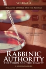 Image for Rabbinic Authority, Volume 3 Volume 3 : The Vision and the Reality, Beit Din Decisions in English - Halakhic Divorce and the Agunah