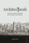 Image for ArchitecTorah : Architectural Ideas in Judaism and the Weekly Torah Portion