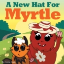 Image for A New Hat for Myrtle