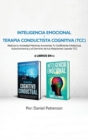 Image for Inteligencia Emocional y Terapia Conductista Cognitiva (TCC) : 2 libros en 1-Reduce tu Ansiedad Mientras Aumentas Tu Coeficiente Intelectual, Autoconciencia