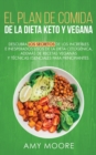 Image for Plan de Comidas de la dieta keto vegana : Descubre los secretos de los usos sorprendentes e inesperados de la dieta cetogenica, ademas de recetas veganas, esenciales para empezar