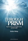 Image for Through the prism  : refractions and reflections on Bereishit