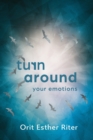 Image for Turn Around Your Emotions