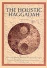 Image for The Holistic haggadah  : how will you be different this Passover night