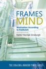 Image for Frames of Mind : Motivation According to Kabbalah (The Judaism and Modern Times Series)
