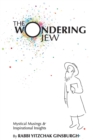 Image for The Wondering Jew : Mystical Musings &amp; Inspirational Insights