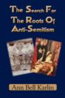 Image for The Search For The Roots Of Anti-Semitism