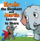 Image for Ernie the Elephant and Martin Learn to Share