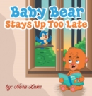 Image for Baby Bear Stays Up Too Late