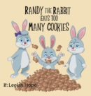 Image for Randy the Rabbit Eats Too Many Cookies