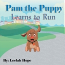Image for Pam the Puppy Learns to Run