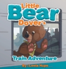 Image for Little Bear Dover&#39;s Train Adventure