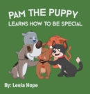 Image for Pam the Puppy Learns How to be Special