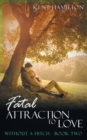 Image for Fatal Attraction to Love Without A Hitch