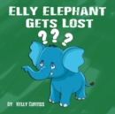 Image for Elly Elephant : Gets Lost