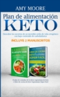 Image for Plan de alimentacion Keto Incluye 2 Manuscritos El plan de comidas de la dieta vegetariana de Keto + Libro de cocina de Keto Vegetariano Super Facil : Descubre los secretos de un increible estilo de v