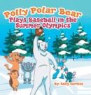 Image for Polly Polar Bear Plays Baseball in the Summer Olympics