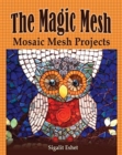 Image for The Magic Mesh - Mosaic Mesh Projects