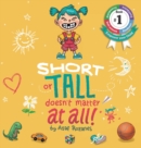 Image for Short Or Tall Doesn&#39;t Matter At All : (Childrens books about Bullying, Picture Books, Preschool Books, Ages 3 5, Baby Books, Kids Books, Kindergarten Books, Ages 4 8) (Mindful Mia Book 1)