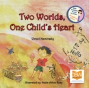 Image for Two Worlds, One Child&#39;s Heart