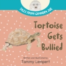 Image for Tortoise Gets Bullied : A Social Emotional Learning SEL Feelings Book for Kids 4-8