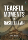Image for Tearful Moments of Rasulullah