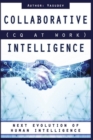 Image for Collaborative Intelligence (CQ At Work) : Next Evolution of Human Intelligence