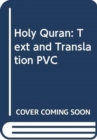 Image for Holy Quran : Text and Translation PVC