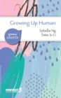 Image for Growing up human  : a guide to navigating and understanding our lifespan