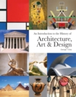 Image for Introduction to the History of Architecture, Art &amp; Design