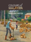 Image for Colours of Malaysia : The Art of Amirudin Ariffin