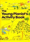 Image for The Young Pianist&#39;s Activity Book