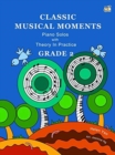 Image for Classic Musical Moments with Theory In Practice Grade 2
