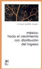 Image for Mexico : Hacia el Crecimiento Con Distribucion del Ingreso