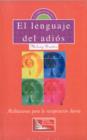 Image for El lenguaje desl adios : Meditaciones para la recuperacion diaria