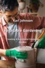 Image for Vegetable Gardening : Creating A Successful Container Garden