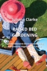 Image for Raised Bed Gardening : A Comprehensive Do-it-yourselfening and Growing Vegetables at Home