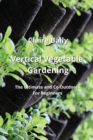 Image for Vertical Vegetable Gardening : The Ultimate and Co Outdoors For Beginners