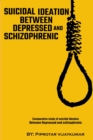 Image for Comparative Study Of Suicidal Ideation Between Depressed And Schizophrenic